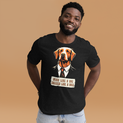 Get Motivated to Succeed with Our Unisex Work Like a Dog T-shirts!
