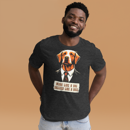 Get Motivated to Succeed with Our Unisex Work Like a Dog T-shirts!